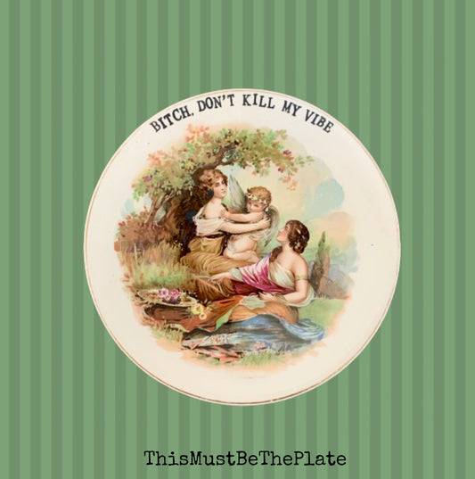 Bitch, don’t kill my vibe by Kendrick Lamar